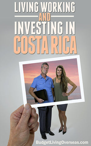 Living, Working and Investing in Costa Rica